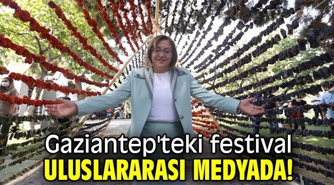 Gaziantep'teki festival uluslararası medyada!