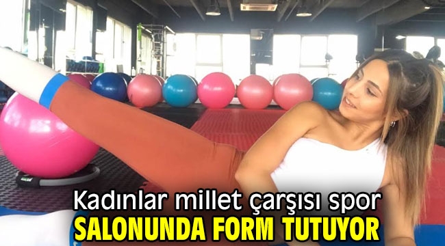  Kadınlar millet çarşısı spor salonunda form tutuyor