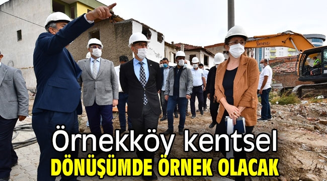 Kentsel dönüşümde Örnekköy örnek olacak