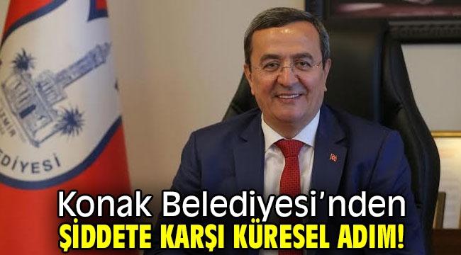 Konak Belediyesi'nden şiddete karşı küresel adım!