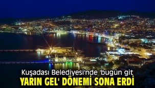 Kuşadası Belediyesi'nde 'bugün git yarın gel' dönemi sona erdi