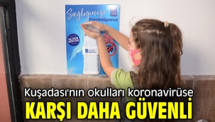 Kuşadası'nın okulları koronavirüse karşı daha güvenli