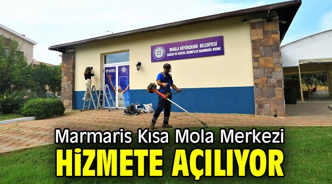 Marmaris Kısa Mola Merkezi Hizmete Açılıyor 