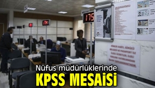 Nüfus müdürlüklerinde KPSS mesaisi
