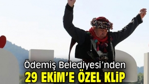 Ödemiş Belediyesi'nden 29 Ekim'e özel klip 