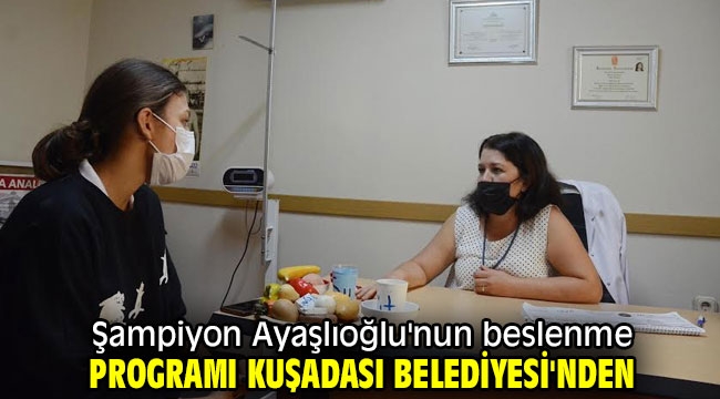 Şampiyon beslenme programı Kuşadası Belediyesi'nden