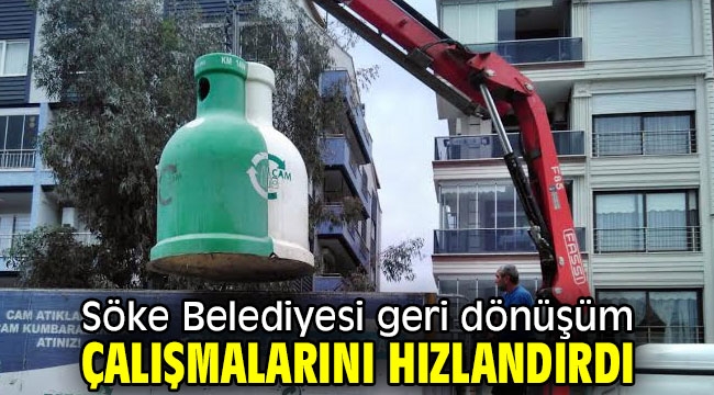 Söke Belediyesi geri dönüşüm çalışmalarını hızlandırdı