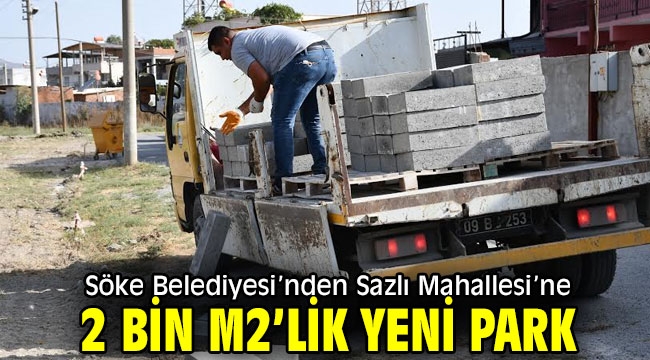 Söke Belediyesi'nden Sazlı Mahallesi'ne 2 Bin m2'lik yeni park