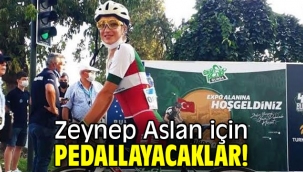 Zeynep Aslan için pedallayacaklar!