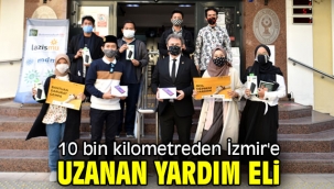 10 bin kilometreden İzmir'e uzanan yardım eli