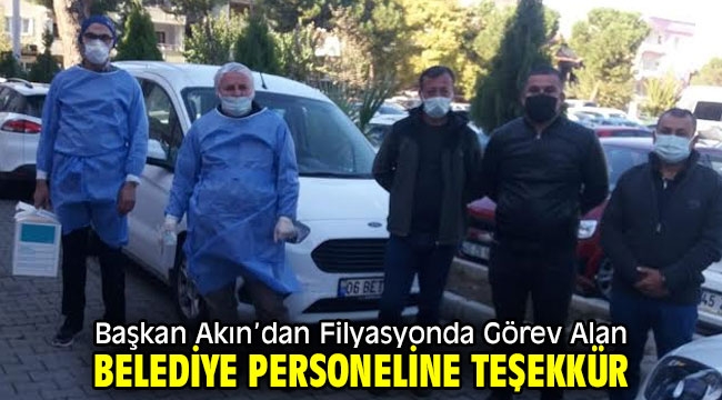 Başkan Akın'dan Filyasyonda Görev Alan Belediye Personeline Teşekkür