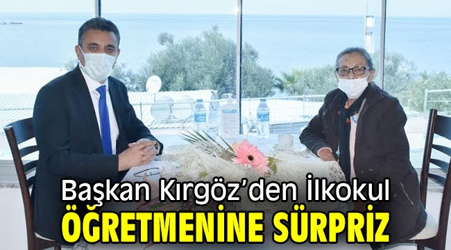 Başkan Kırgöz'den İlkokul Öğretmenine Sürpriz 