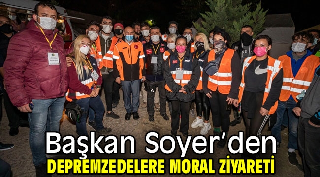 Başkan Tunç  Soyer'den depremzedelere moral ziyareti