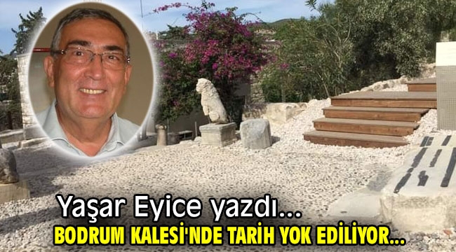 Bodrum Kalesi'nde tarih yok ediliyor...