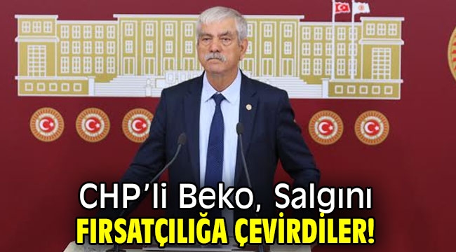 CHP'li Beko, 'Covid testi kanuna göre tamamen ücretsiz olmalı'