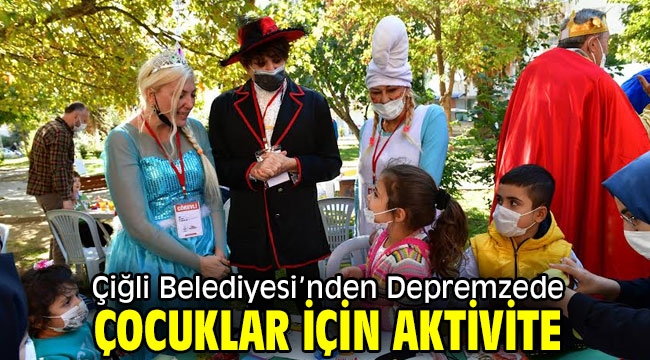 Çiğli Belediyesi Depremzede Çocukların Yanında