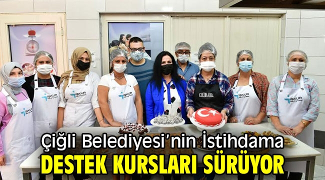 Çiğli Belediyesi'nin İstihdama Destek Kursları Sürüyor