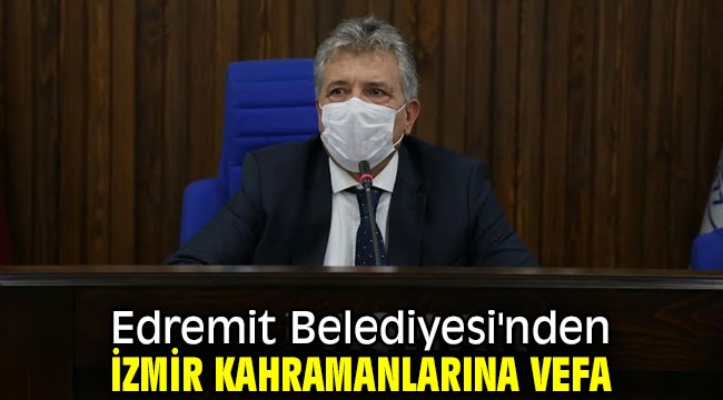 Edremit Belediyesi'nden İzmir kahramanlarına vefa