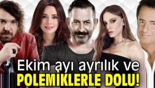 Ekim ayı ayrılık ve polemiklerle dolu!
