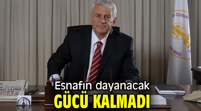 Esnafın dayanacak gücü kalmadı