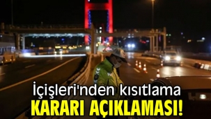 İçişleri'nden kısıtlama kararı açıklaması!