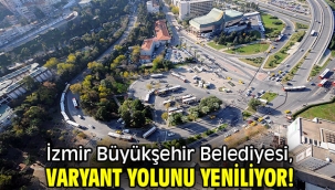 İzmir Büyükşehir Belediyesi, Varyant yolunu yeniliyor!