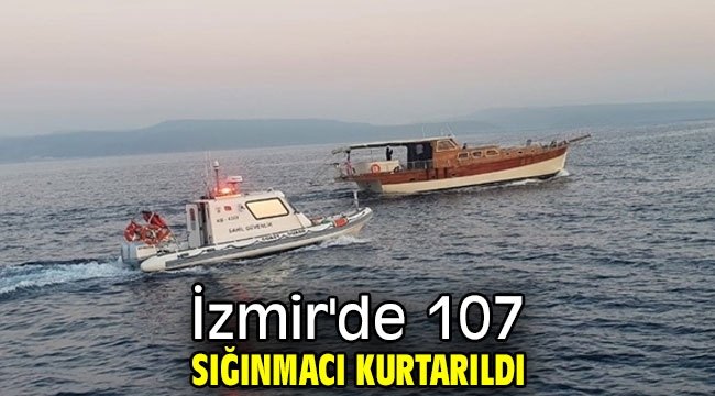 İzmir'de 107 sığınmacı kurtarıldı