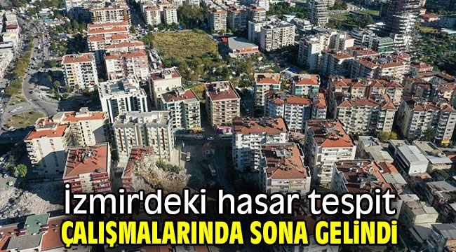 İzmir'deki hasar tespit çalışmaları son aşamada