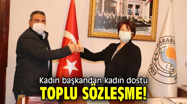 Kadın başkandan kadın dostu toplu sözleşme! 