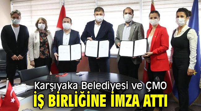 Karşıyaka Belediyesi ve ÇMO, iş birliğine imza attı