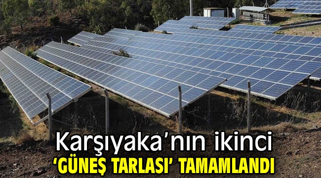 Karşıyaka'nın ikinci 'Güneş Tarlası' tamamlandı