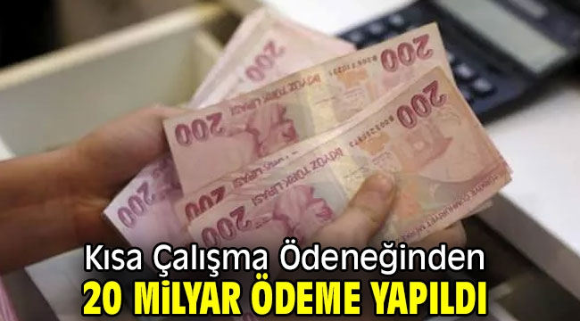 Kısa Çalışma Ödeneğinden 20 milyar ödeme yapıldı