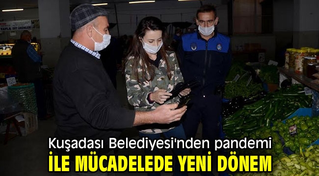 Kuşadası Belediyesi'nden pandemi ile mücadelede yeni dönem