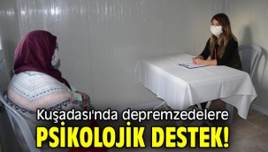 Kuşadası'nda depremzedelere psikolojik destek!