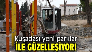 Kuşadası'nda parklar yenileniyor!