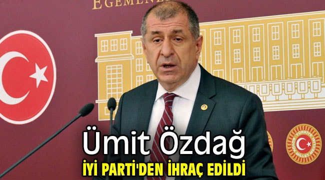 Özdağ, İYİ Parti'den ihraç edildi