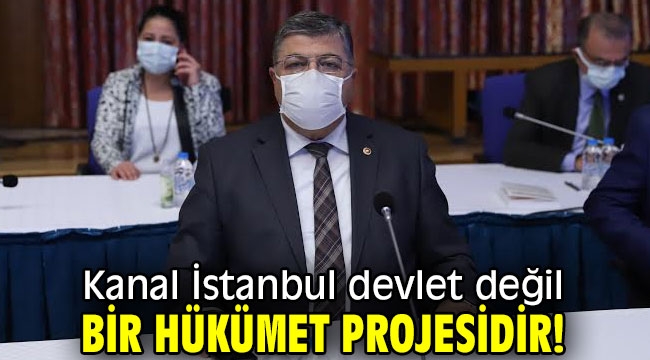 Sındır "Kanal İstanbul devlet değil, bir hükümet projesidir!"