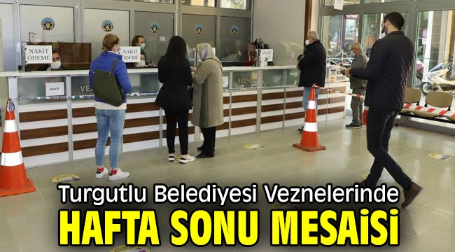 Turgutlu Belediyesi Veznelerinde Hafta Sonu Mesaisi