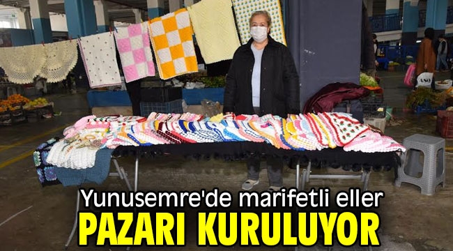  Yunusemre'de marifetli eller pazarı kuruluyor