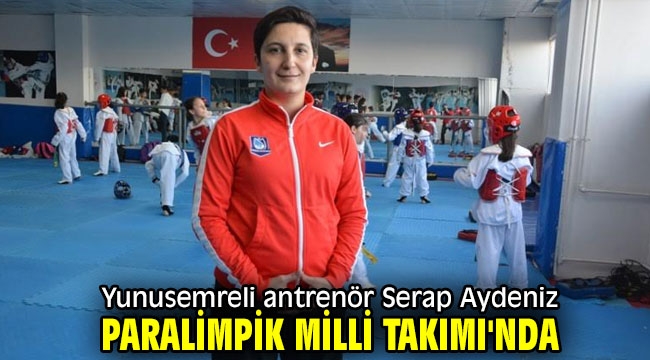 Yunusemreli antrenör Serap Aydeniz Paralimpik Milli Takımı'nda