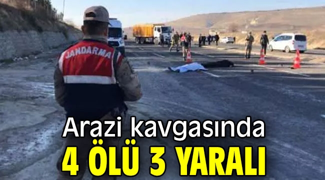 Arazi kavgasında 4 ölü 3 yaralı