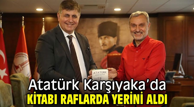 Atatürk Karşıyaka'da kitabı raflarda yerini aldı