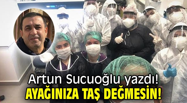 AYAĞINIZA TAŞ DEĞMESİN!