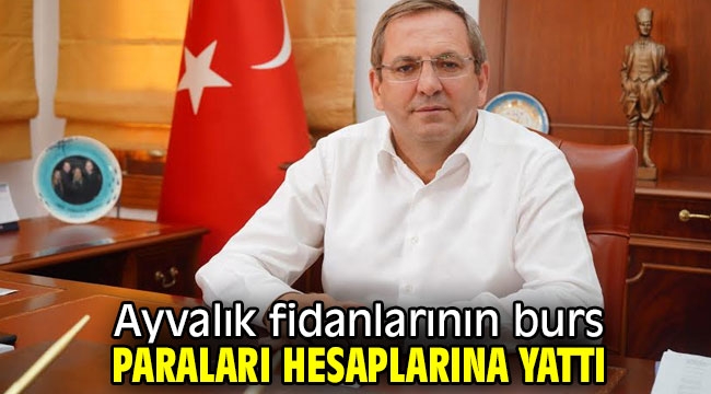 Ayvalık fidanlarının burs paraları hesaplarına yattı