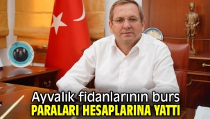 Ayvalık fidanlarının burs paraları hesaplarına yattı
