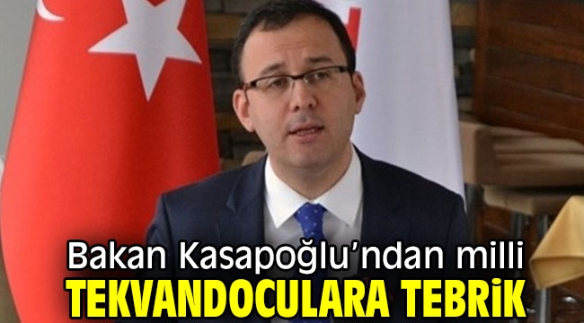 Bakan Kasapoğlu milli tekvandocuları tebrik etti