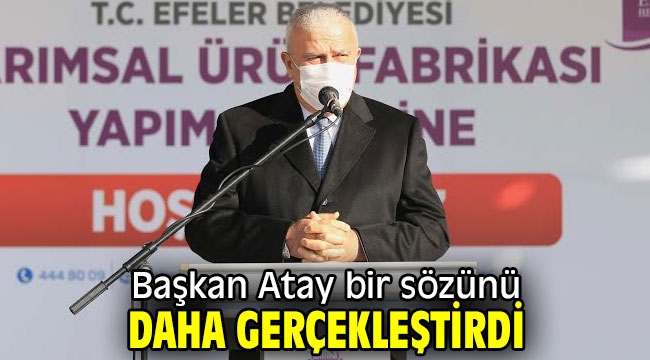 Başkan Atay bir sözünü daha gerçekleştirdi