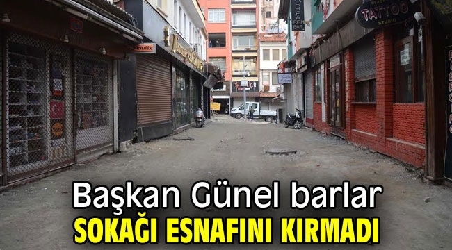 Başkan Günel barlar sokağı esnafını kırmadı