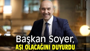 Başkan Soyer, aşı olacağını duyurdu