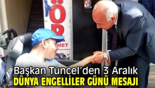 Başkan Tuncel'den 3 Aralık Dünya Engelliler Günü Mesajı